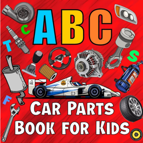 Car Parts ABC for Kids: Alphabet Picture Book for Future Race Cars Drivers