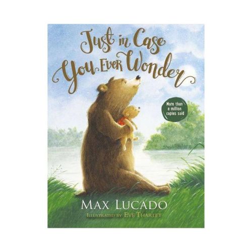 Just in Case You Ever Wonder - by Max Lucado (Board Book)