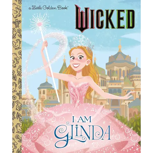 I Am Glinda (Universal Pictures Wicked) (Little Golden Book)
