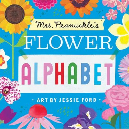 Mrs. Peanuckle's Flower Alphabet - (Mrs. Peanuckle's Alphabet) by Mrs Peanuckle (Board Book)