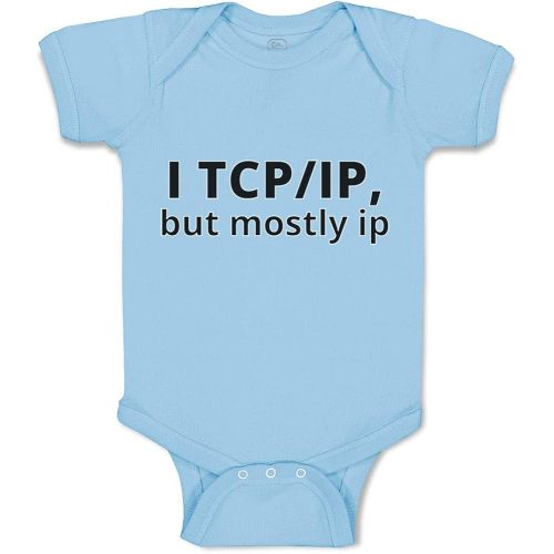 Cute Rascals Baby Bodysuit I Tcp Ip but Mostly Ip Geek Computer Funny Nerd Geek Boy & Girl Baby Clothes Funny Cotton Light Blue Design Only 6 Months