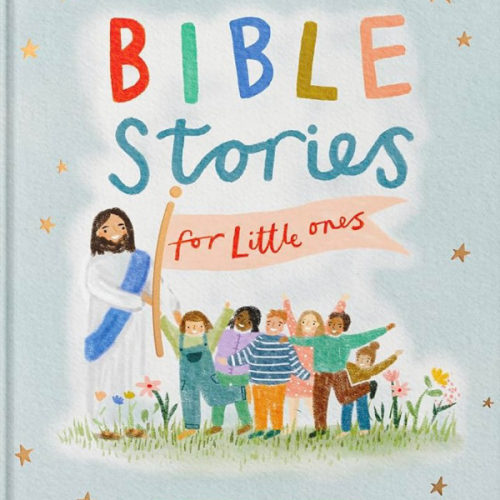 Bible Stories for Little Ones: Baby’s First Bible Board Book