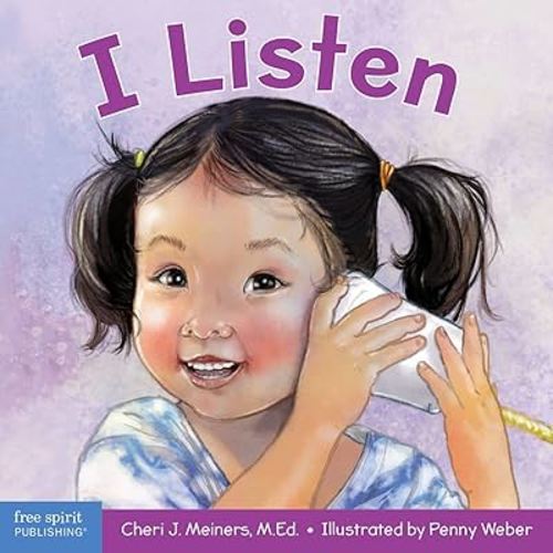 I Listen: A book about hearing, understanding, and connecting (Learning About Me & You Board Books)