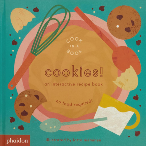 Cookies!: An Interactive Recipe Book (Cook In A Book)