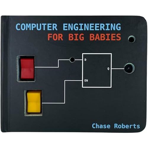Computer Engineering for Big Babies Board book – January 1, 2024