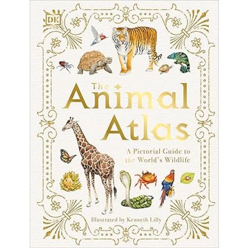 The Animal Atlas: A Pictorial Guide to the World's Wildlife (DK Pictorial Atlases)