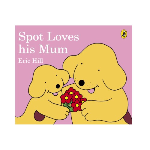 Spot The Dog Spot Loves His Mum Book