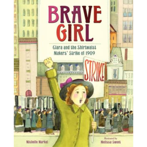 Brave Girl: Clara and the Shirtwaist Makers' Strike of 1909 | Prologue Bookshop