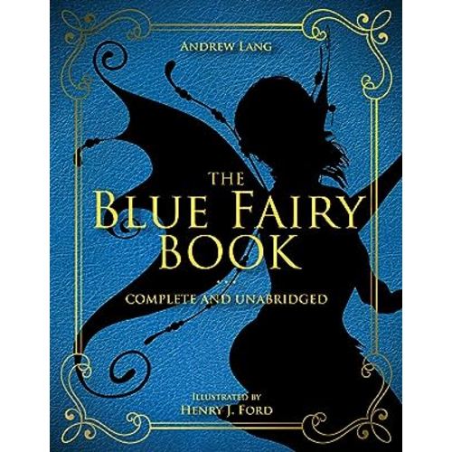 The Blue Fairy Book: Complete and Unabridged (Andrew Lang Fairy Book Series)
