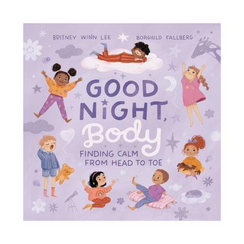 Good Night, Body - by Britney Winn Lee (Hardcover)