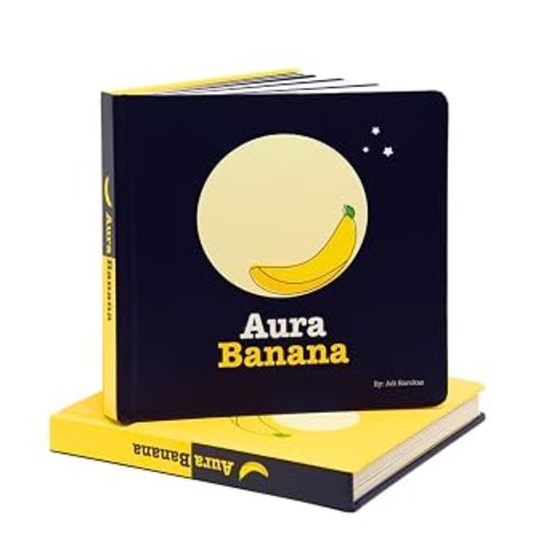 Aura Banana - A Children’s Board Book About the Moon Cycle - Illustrated & Rhyming Story - Connects Moon Phases to a Banana - Bedtime Story & Lullaby for Toddlers & Kids Ages 1-5