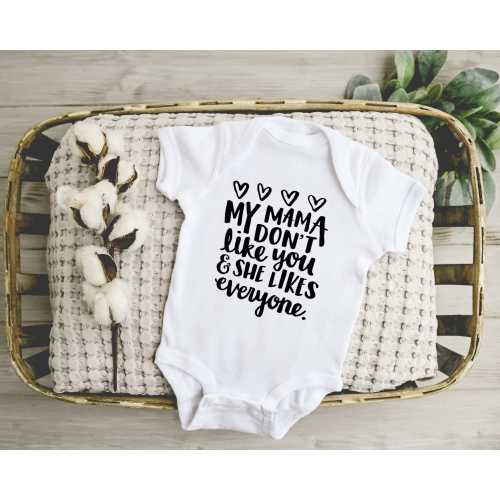 Funny Baby Onesie: My Mama Don't Like You - Sarcastic Humor