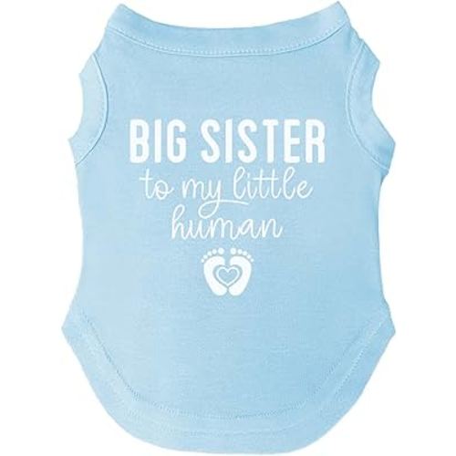 Big Sister to My Little Human Dog Tee Shirt | Sleeveless | Pregnancy Announcement | New Baby | Gender Reveal | Photoshoot (Baby Blue, 4X-Large 192)