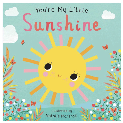 You're My Little Sunshine (Board Book for Babies and Toddlers 0-2 years old)