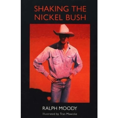 Shaking the Nickel Bush: Ralph Moody Illustrated By: Tran Mawicke: 9780803282186 - Christianbook.com