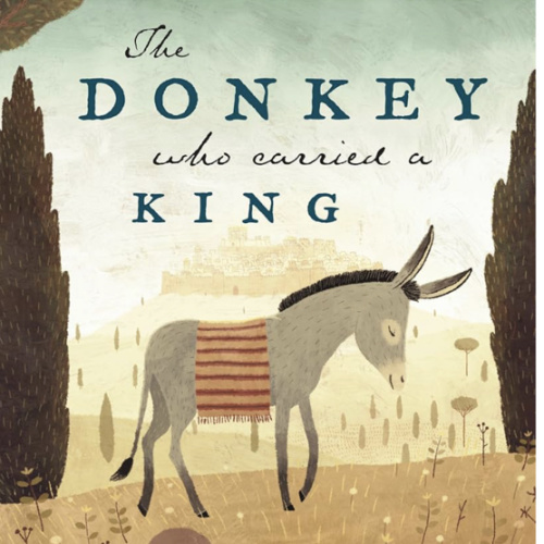 The Donkey Who Carried a King