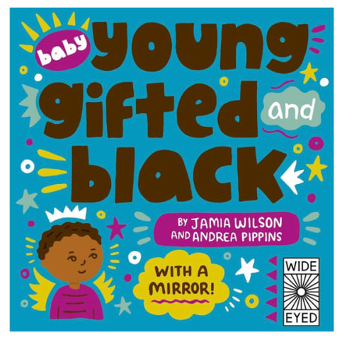 Baby Young, Gifted, and Black: With a Mirror! (See Yourself in Their Stories)