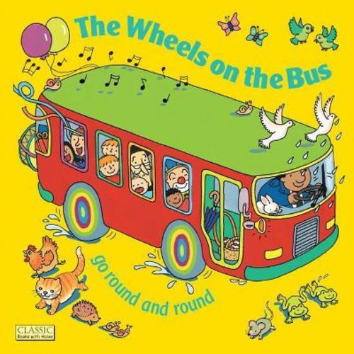 The Wheels On The Bus Go Round And Round - (classic Books With Holes 8x8) (paperback)