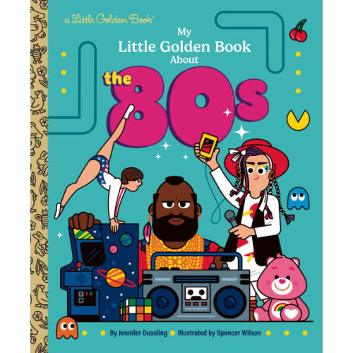 My Little Golden Book About the 80s by Jennifer Dussling, Spencer Wilson, Hardcover | Barnes & Noble®