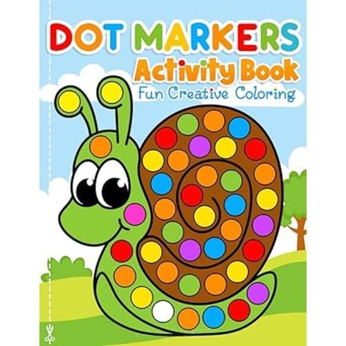 Dot Markers Activity Book Fun Creative Coloring: Toddler Craft Fill the Dots, Cut Pages. For Kids Ages 2-5