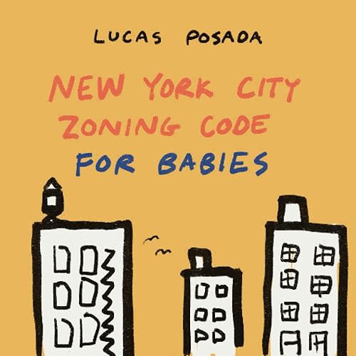 New York City Zoning Code for Babies: Architecture for Babies Paperback – August 14, 2022
