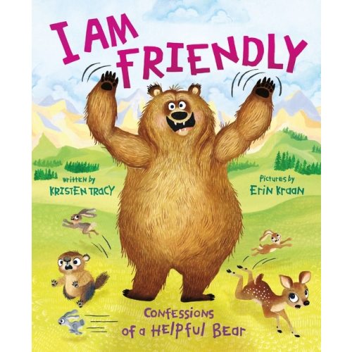 I Am Friendly: Confessions of a Helpful Bear