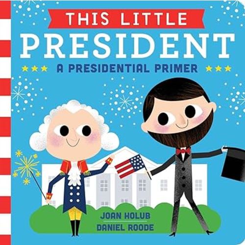 This Little President: A Presidential Primer