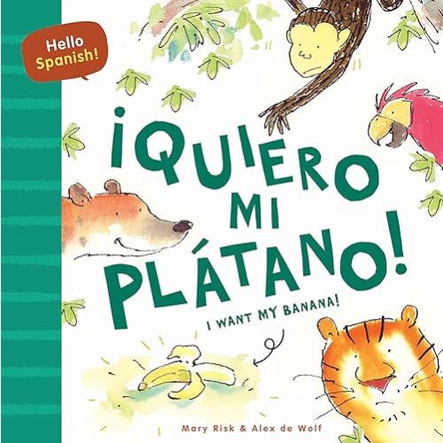 Hello Spanish! I Want My Banana! / ¡Quiero mi plátano! (English and Spanish Edition) Paperback – September 16, 2025