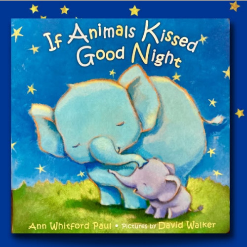 If Animals Kissed Good Night