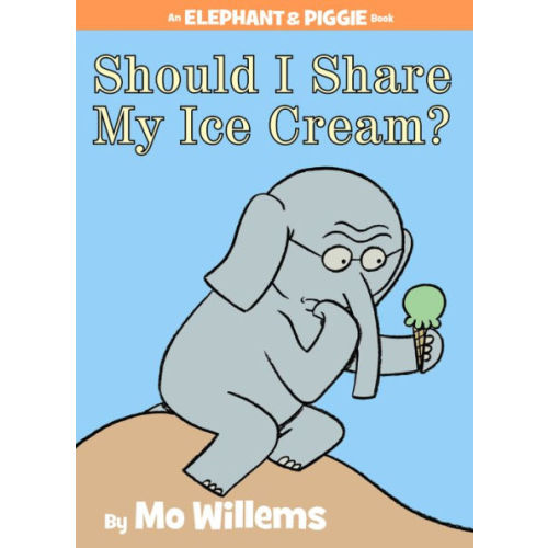 Should I Share My Ice Cream? (Elephant and Piggie Series) by Mo Willems, Hardcover | Barnes & Noble®