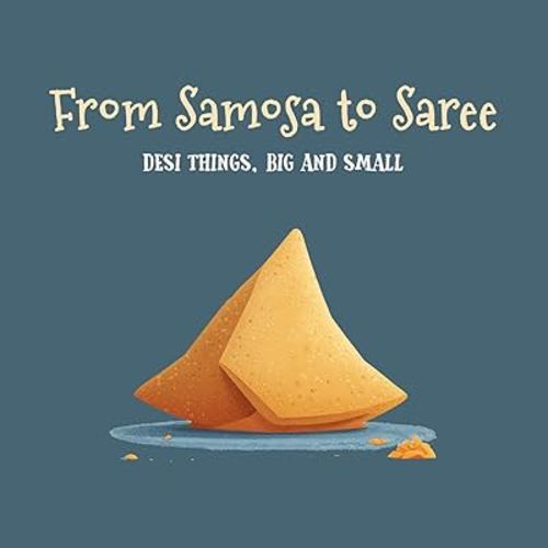From Samosa to Saree - Children's Board Book - Desi things Big and Small