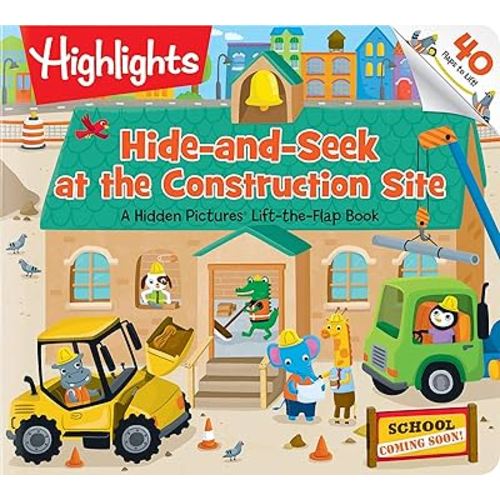 Hide-and-Seek at the Construction Site: A Hidden Pictures Lift-the-Flap Board Book, Interactive Seek-and-Find Construction Truck Book for Toddlers and Preschoolers (Highlights Lift-the-Flap Books)