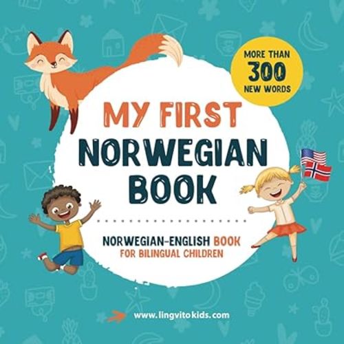 My First Norwegian Book. Norwegian-English Book for Bilingual Children: Norwegian-English children's book with illustrations for kids. A great ... bilingual book featuring first words Paperback – September 11, 2021