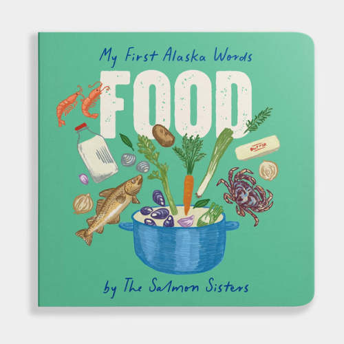 My Alaska Words: Food (Pre-order) – Salmon Sisters