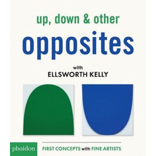 Up, Down & Other Opposites with Ellsworth Kelly