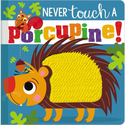 NEVER TOUCH A PORCUPINE by NA, (Board Book) | Indigo