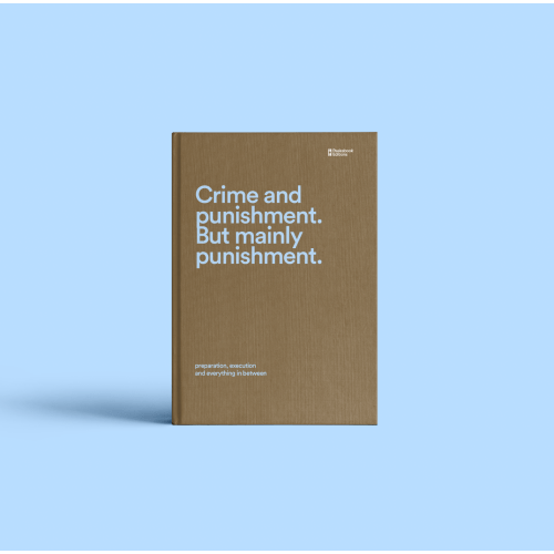 Crime and punishment. But mainly punishment.