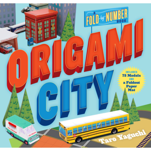 Origami City: A Fold-by-Number Book: Includes 75 Models and a Foldout Paper Mat | Wild Rumpus Books