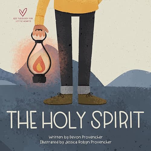 The Holy Spirit (Big Theology for Little Hearts) Board book – April 26, 2022