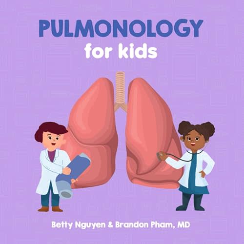 Pulmonology for Kids: A Fun Picture Book About the Respiratory System for Children (Gift for Kids, Teachers, and Medical Students) (Medical School for Kids) Paperback – July 24, 2022