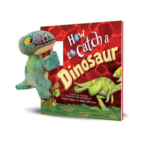 Snap & Snuggle: How to Catch a Dinosaur - by Adam Wallace (Hardcover)