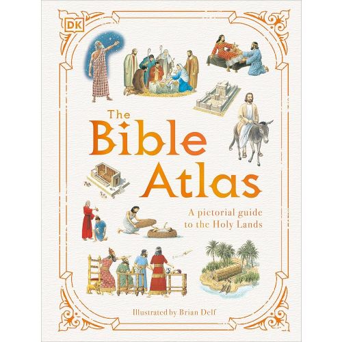 The Bible Atlas: A Pictorial Guide to the Holy Lands (DK Pictorial Atlases)