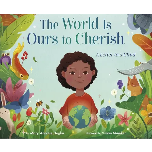The World Is Ours to Cherish: A Letter to a Child