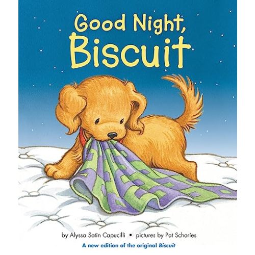 Good Night, Biscuit: A Padded: A cozy padded board book starring the beloved yellow puppy Biscuit―one more snack, one more story, one more kiss before bedtime.