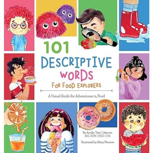 101 Descriptive Words for Food Explorers: A Visual Guide for Adventures in Food (Growing Adventurous Eaters)
