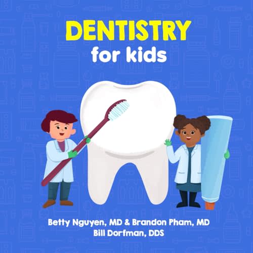 Dentistry for Kids: A Fun Picture Book About Teeth for Children (Gift for Kids, Teachers, and Medical Students) (Medical School for Kids)