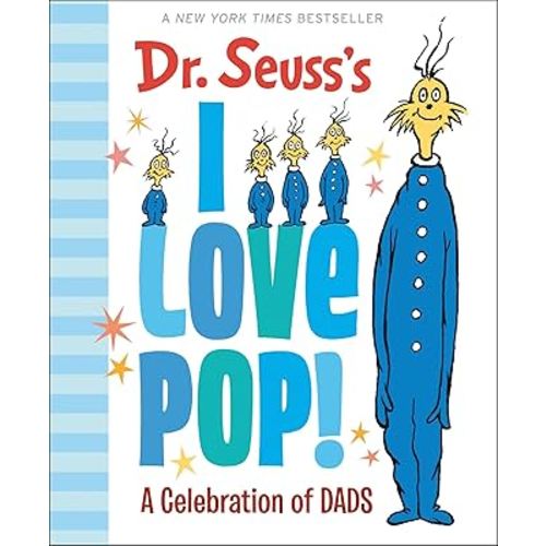 Dr. Seuss's I Love Pop!: A Celebration of Dads (Dr. Seuss's Gift Books)