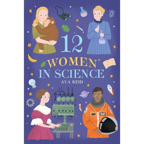 12 Women In Science: Inspirational Stories of Pioneering Female Scientists