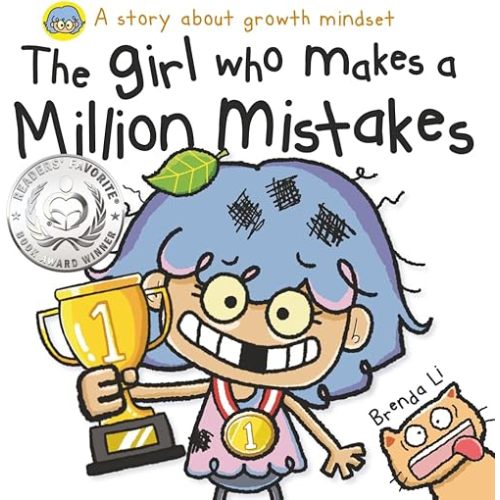 The Girl Who Makes a Million Mistakes: A Growth Mindset Book for Kids to Boost Confidence, Self-Esteem and Resilience