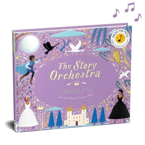 The Story Orchestra: Swan Lake: Press the note to hear Tchaikovsky's music (Volume 4)